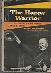 The Happy Warrior: The Story of My Father, Alfred E. Smith