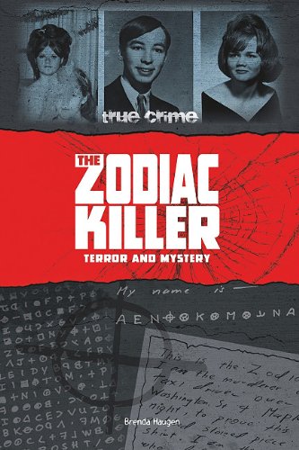 The Zodiac Killer: Terror and Mystery by Brenda Haugen