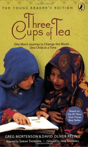 Three Cups of Tea: One Man's Journey to Change the World... One Child at a Time by Greg Mortenson