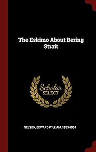 The Eskimo About Bering Strait by Edward William 1855-1934 Nelson