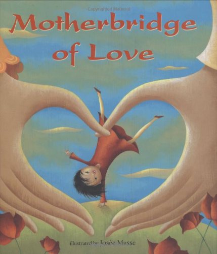 Motherbridge of Love by Xinran