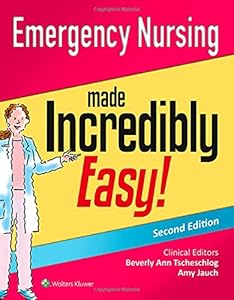 Emergency Nursing Made Incredibly Easy!