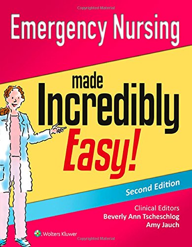 Emergency Nursing Made Incredibly Easy! by Lippincott  Williams & Wilkins