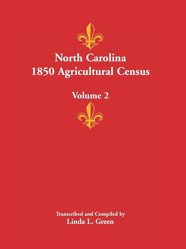 North Carolina 1850 Agricultural Census - Volume 2 by Linda Green