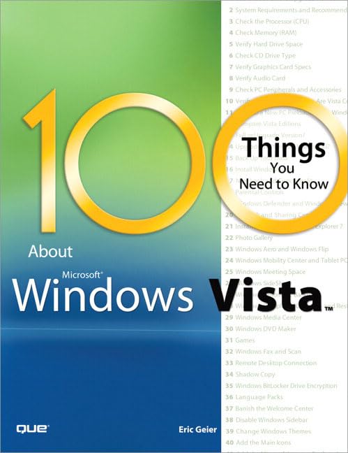 100 Things You Need to Know About Microsoft Windows Vista by Eric Geier