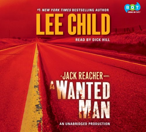 A Wanted Man: A Jack Reacher Novel by Lee Child
