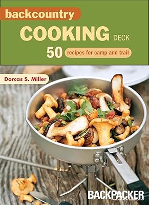 Backcountry Cooking Deck: 50 Recipes for Camp and Trail (Backpacker)