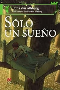 Solo un sueño SV 1E MA by Chris Van Allsburg