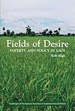 Holly High, "Fields of Desire: Poverty and Policy in Laos" (NUS Press, 2014)