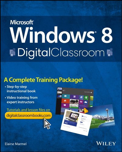 Microsoft Windows 8 Digital Classroom : A Complete Training Package by Elaine J Marmel