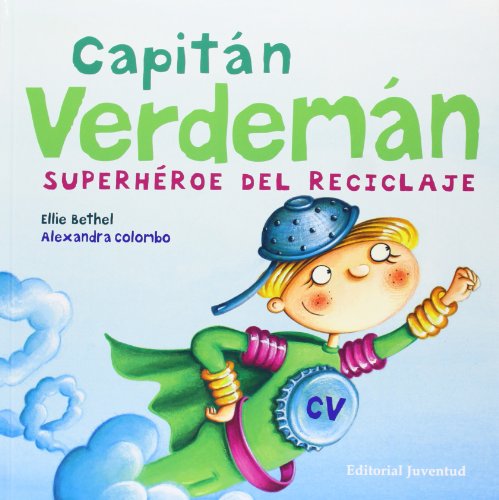 Capitan Verdeman: Superheroe del Reciclaje by Ellie Bethel