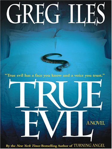 True Evil by Greg Iles