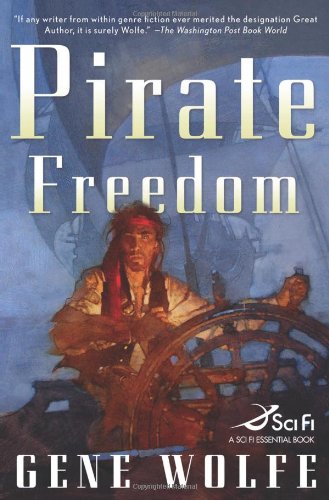 Pirate Freedom (Sci Fi Essential Books) by Gene Wolfe
