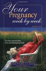 Your Pregnancy Week By Week 4th Edition by Glade Curtis