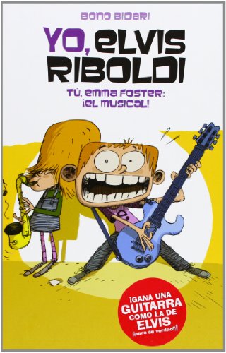 Yo, Elvis Riboldi. Tú, Emma Foster: el musical by Bono Bidari