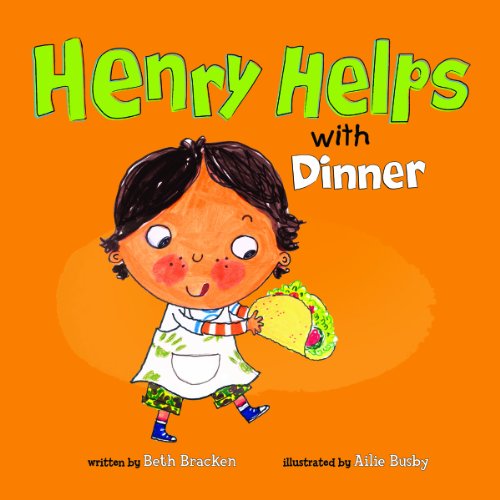 Henry Helps with Dinner by Beth Bracken
