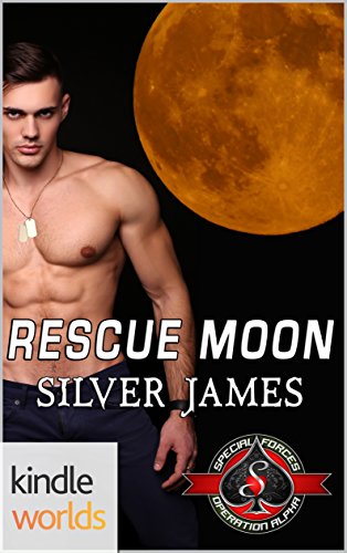 Special Forces: Operation Alpha: Rescue Moon (Kindle Worlds Novella)