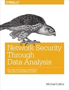 Network security through data analysis : building situational awareness