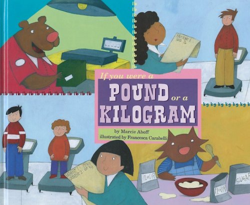 If You Were a Pound or a Kilogram (Math Fun) by Marcie Aboff