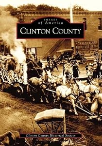 Clinton County (IA) (Images of America) by Clinton County Historical Society