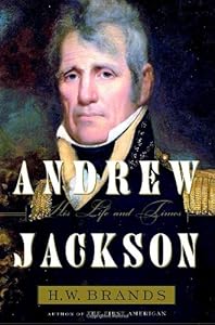 Andrew Jackson: His Life and Times