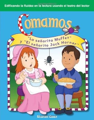 Comamos "La se&ntilde;orita Muffet" y "El se&ntilde;orito Jack Horner" (Let's Eat: Little Miss Muffet and Little Jack Horner) ... El Teatro del Lector) (Spanish Edition)