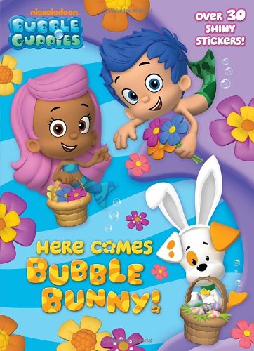 Here Comes Bubble Bunny! (Bubble Guppies) (Hologramatic Sticker Book)