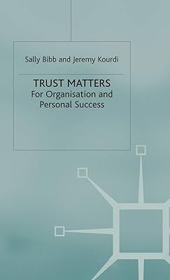 Trust Matters: For Organisational and Personal Success