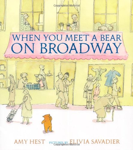 When You Meet a Bear on Broadway by Amy Hest