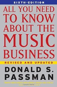All You Need to Know About the Music Business 6th Edition