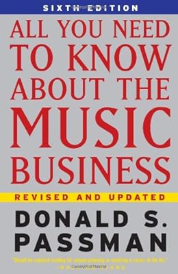 All You Need to Know About the Music Business 6th Edition