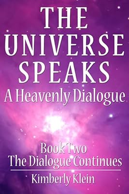 The Universe Speaks a Heavenly Dialogue, Book Two: The Dialogue Continues