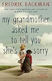 My Grandmother Asked Me to Tell You She's Sorry: A Novel