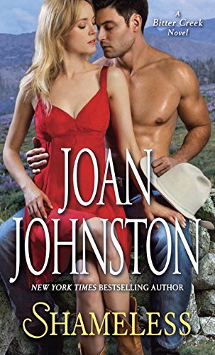 Shameless: A Bitter Creek Novel by Joan Johnston