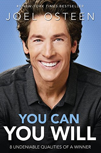 You Can, You Will: 8 Undeniable Qualities of a Winner by Joel Osteen