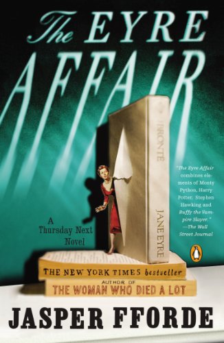 
The Eyre Affair: A Thursday Next Novel  by   Jasper Fforde (Author)