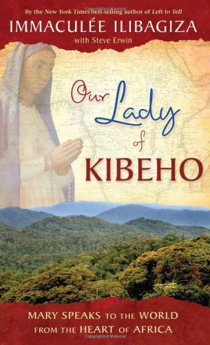 Our Lady of Kibeho, Immaculee Ilibagiza (signed-softcover)