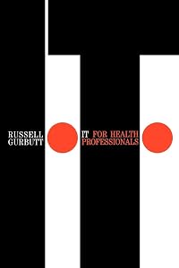 IT for Health Professionals by Russell Gurbutt