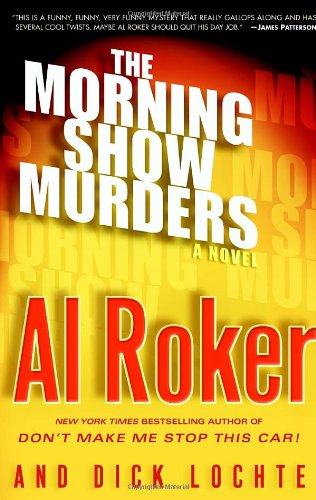 The Morning Show Murders: A Novel by Al Roker