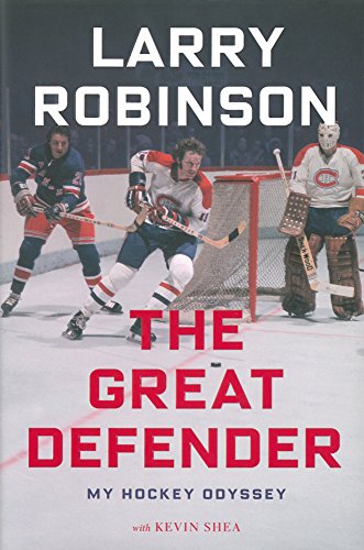 The Great Defender: My Hockey Odyssey by Kevin Shea
