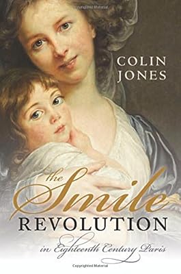 The Smile Revolution: In Eighteenth Century Paris