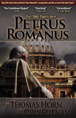 Petrus Romanus: The Final Pope Is Here by Thomas Horn