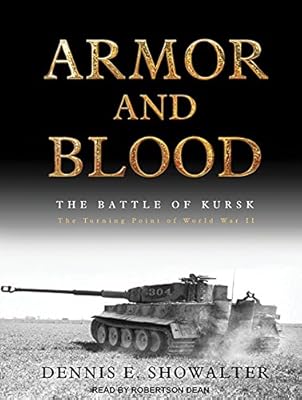 Armor and Blood: The Battle of Kursk: The Turning Point of World War II