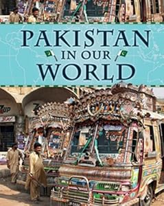 Pakistan in Our World (Countries in Our World)
