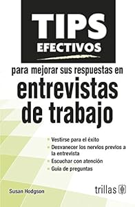 Tips efectivos para mejorar sus respuestas en entrevistas de trabajo / Brilliant answers to tough interview questions