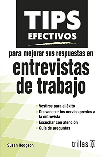 Tips efectivos para mejorar sus respuestas en entrevistas de trabajo / Brilliant answers to tough interview questions by Susan Hodgson