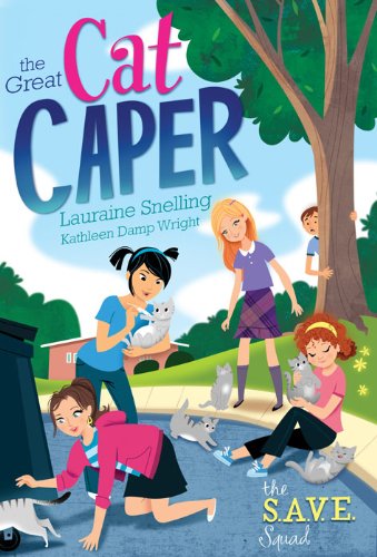 S.A.V.E. SQUAD SERIES BOOK 2: THE GREAT CAT CAPER by Lauraine Snelling