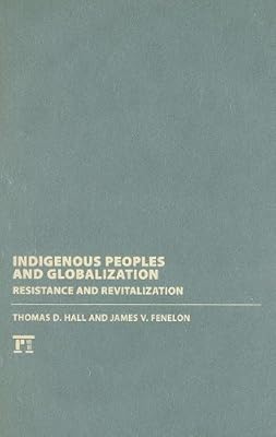 Indigenous Peoples and Globalization: Resistance and Revitalization