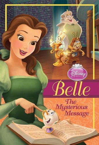 Belle: The Mysterious Message (Disney Princess Early Chapter Books) by Disney Book Group