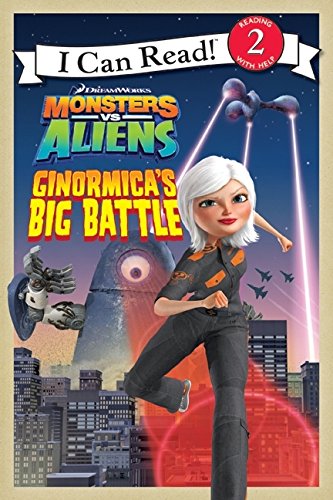 Monsters vs. Aliens: Ginormica's Big Battle by Gail Herman